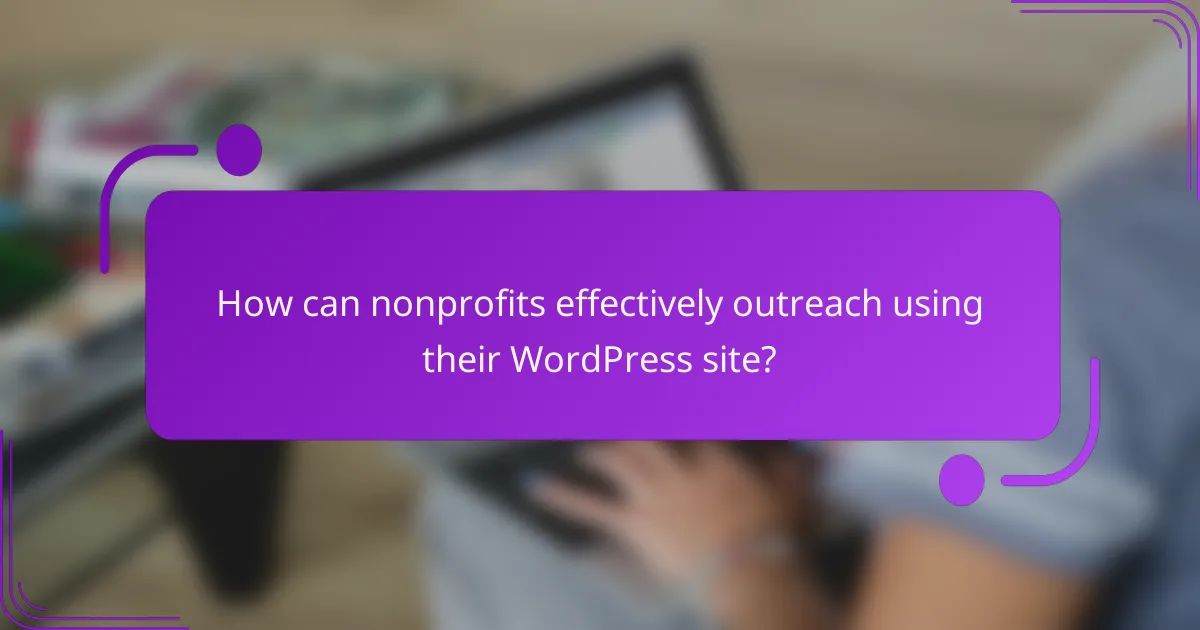 How can nonprofits effectively outreach using their WordPress site?