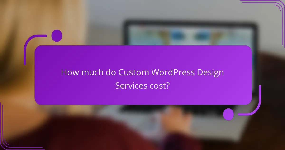 How much do Custom WordPress Design Services cost?