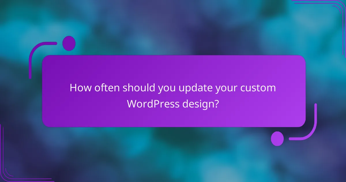 How often should you update your custom WordPress design?