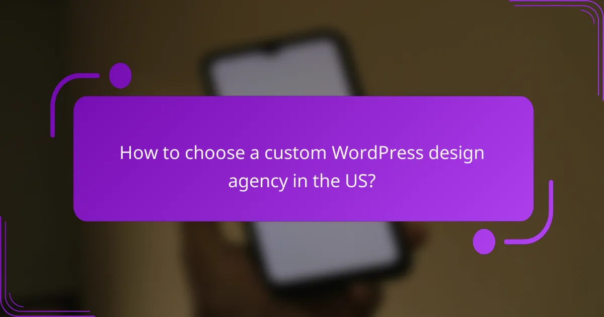 How to choose a custom WordPress design agency in the US?