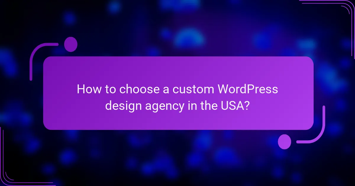 How to choose a custom WordPress design agency in the USA?