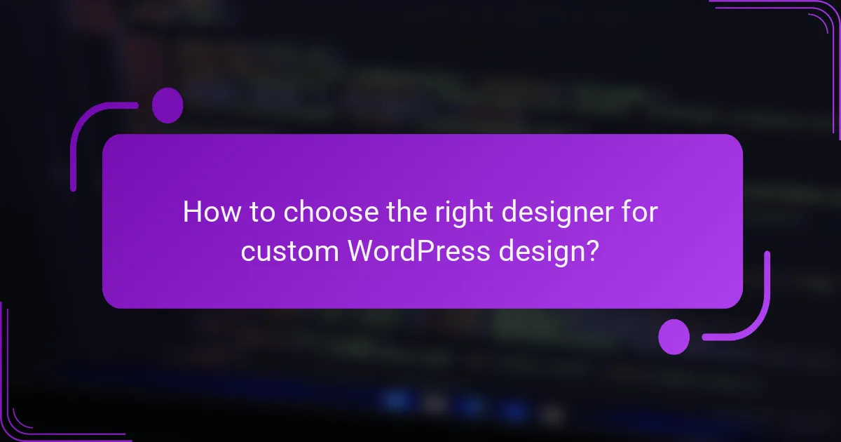 How to choose the right designer for custom WordPress design?