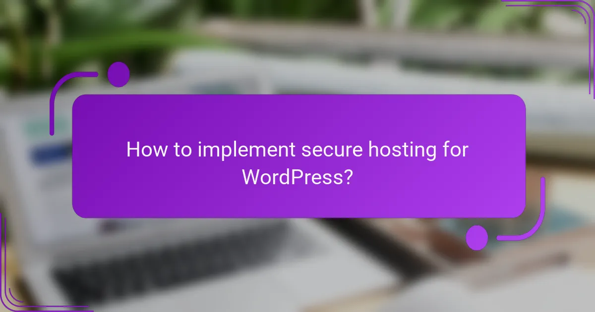 How to implement secure hosting for WordPress?