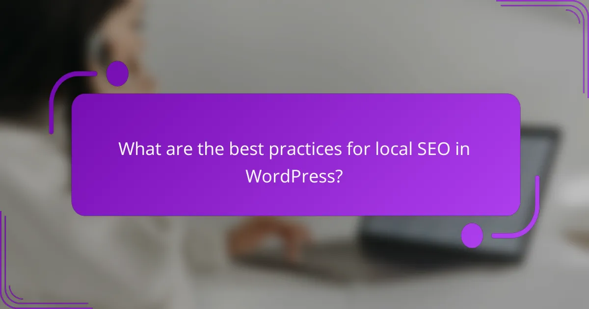 What are the best practices for local SEO in WordPress?