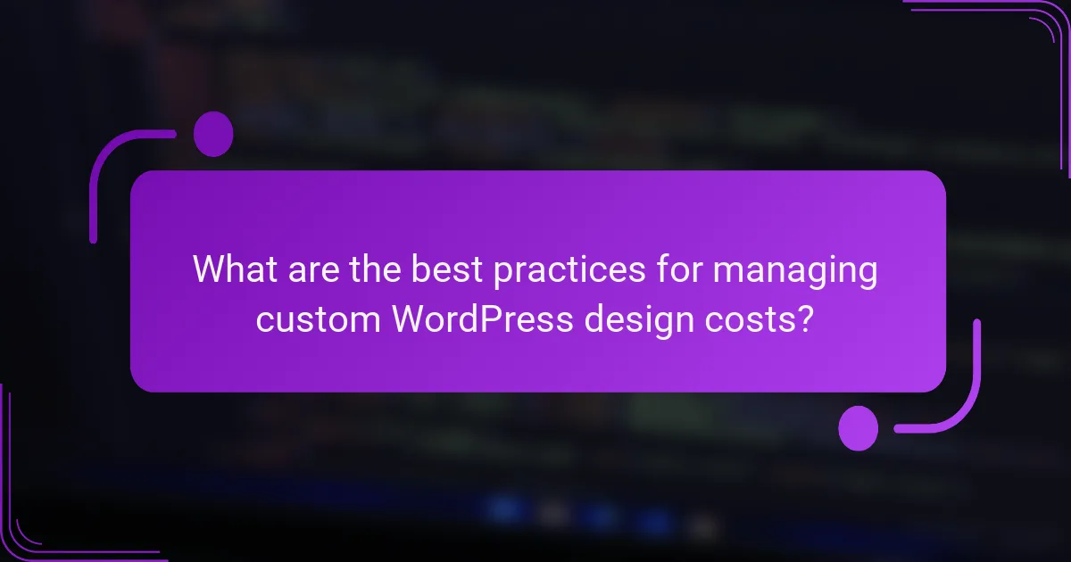 What are the best practices for managing custom WordPress design costs?