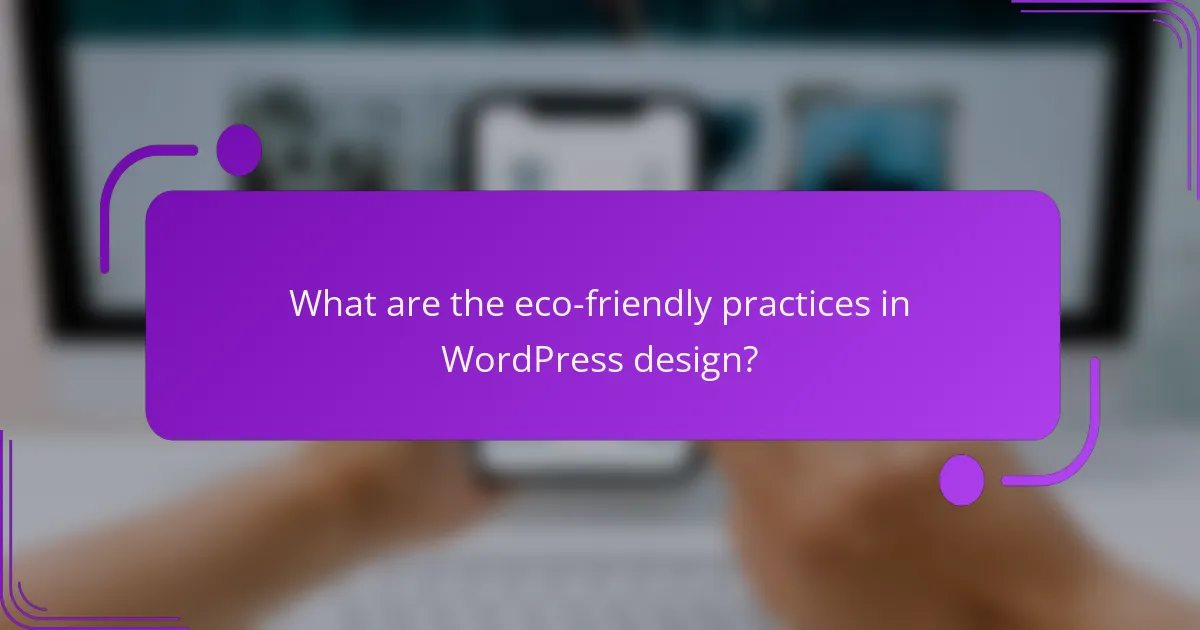 What are the eco-friendly practices in WordPress design?