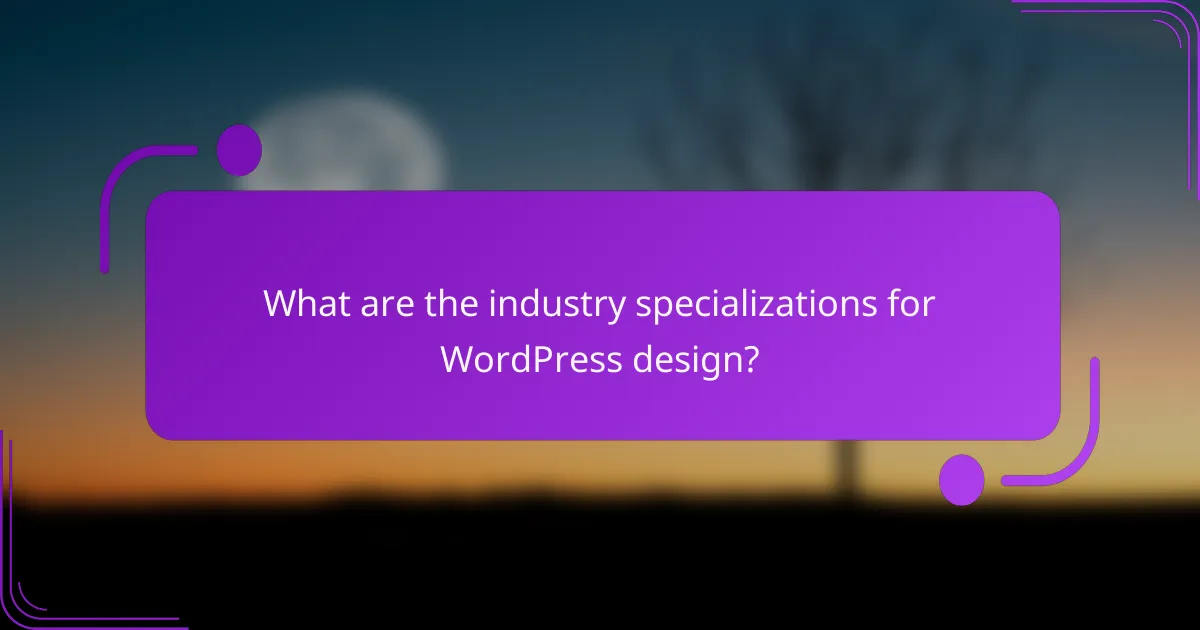 What are the industry specializations for WordPress design?