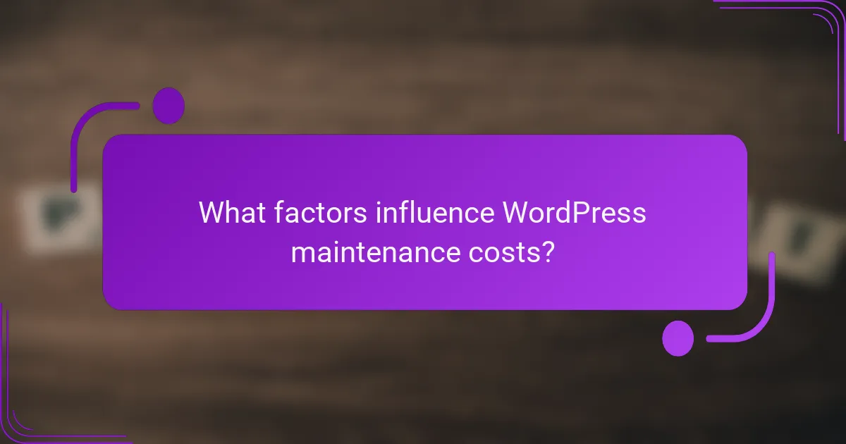 What factors influence WordPress maintenance costs?