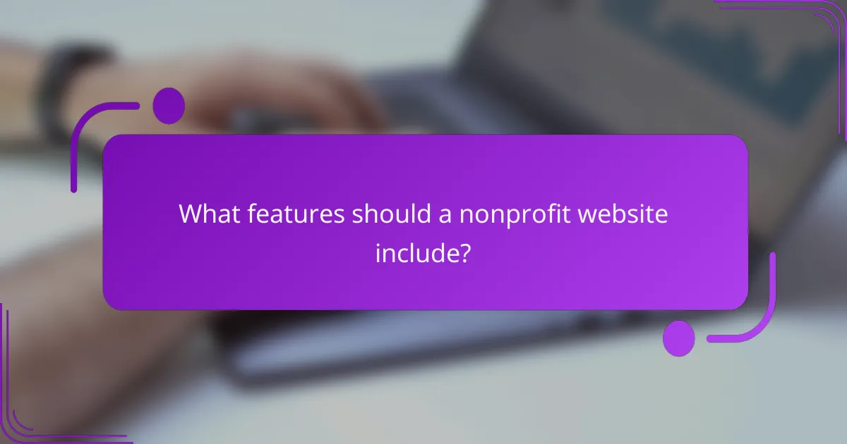 What features should a nonprofit website include?