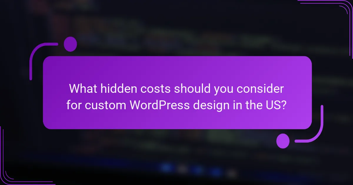 What hidden costs should you consider for custom WordPress design in the US?